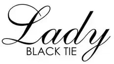 A stylish text showcases the phrase â€œLady BLACK TIEâ€ in elegant, flowing script. The design emphasizes sophistication, likely intended for a formal or upscale context.
